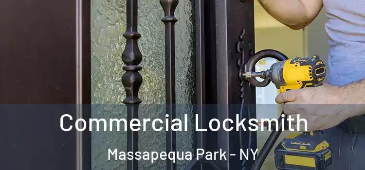 Commercial Locksmith Massapequa Park - NY