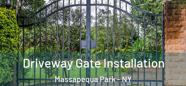 Driveway Gate Installation Massapequa Park - NY