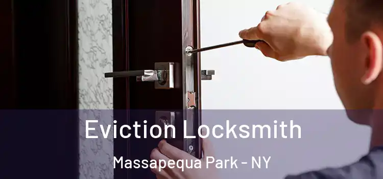  Eviction Locksmith Massapequa Park - NY