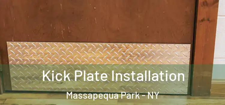 Kick Plate Installation Massapequa Park - NY