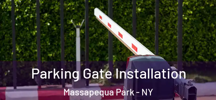 Parking Gate Installation Massapequa Park - NY